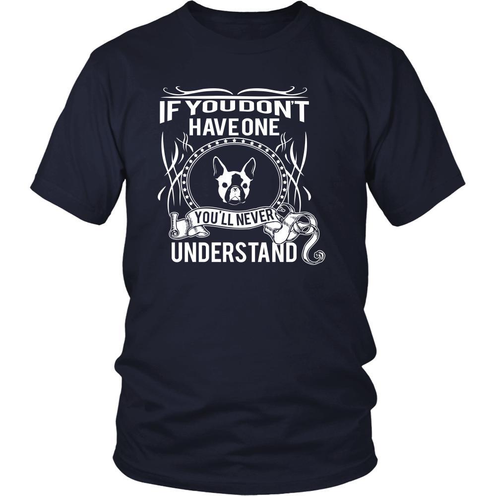 Boston terrier Shirt - If you don't have one you'll never understand- Dog Lover Gift-T-shirt-Teelime | shirts-hoodies-mugs