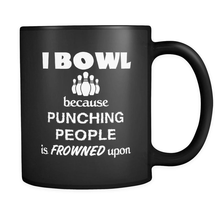 Bowling - I bowl Because punching people is frowned upon - 11oz Black Mug-Drinkware-Teelime | shirts-hoodies-mugs