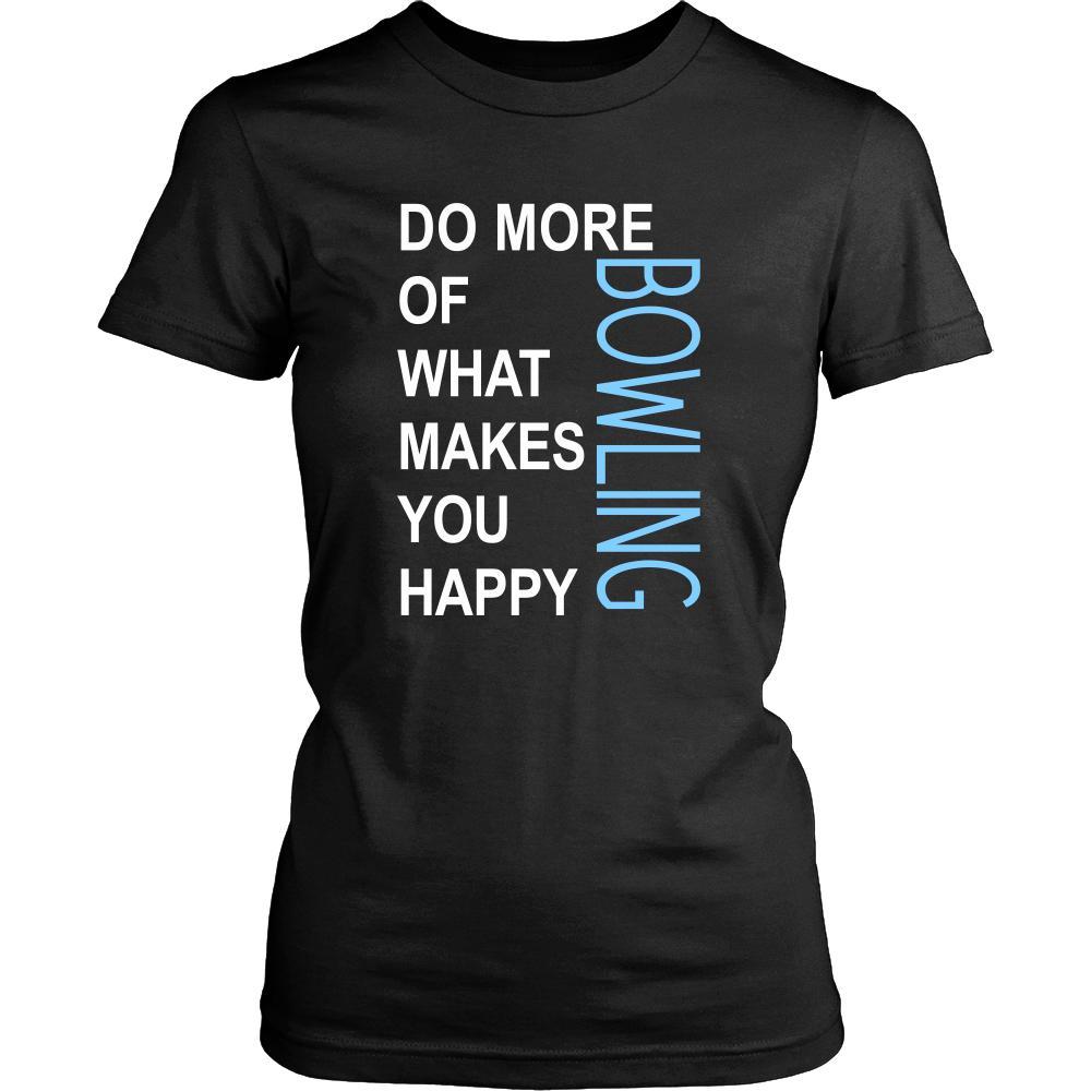 Bowling Shirt - Do more of what makes you happy Bowling- Hobby Gift-T-shirt-Teelime | shirts-hoodies-mugs