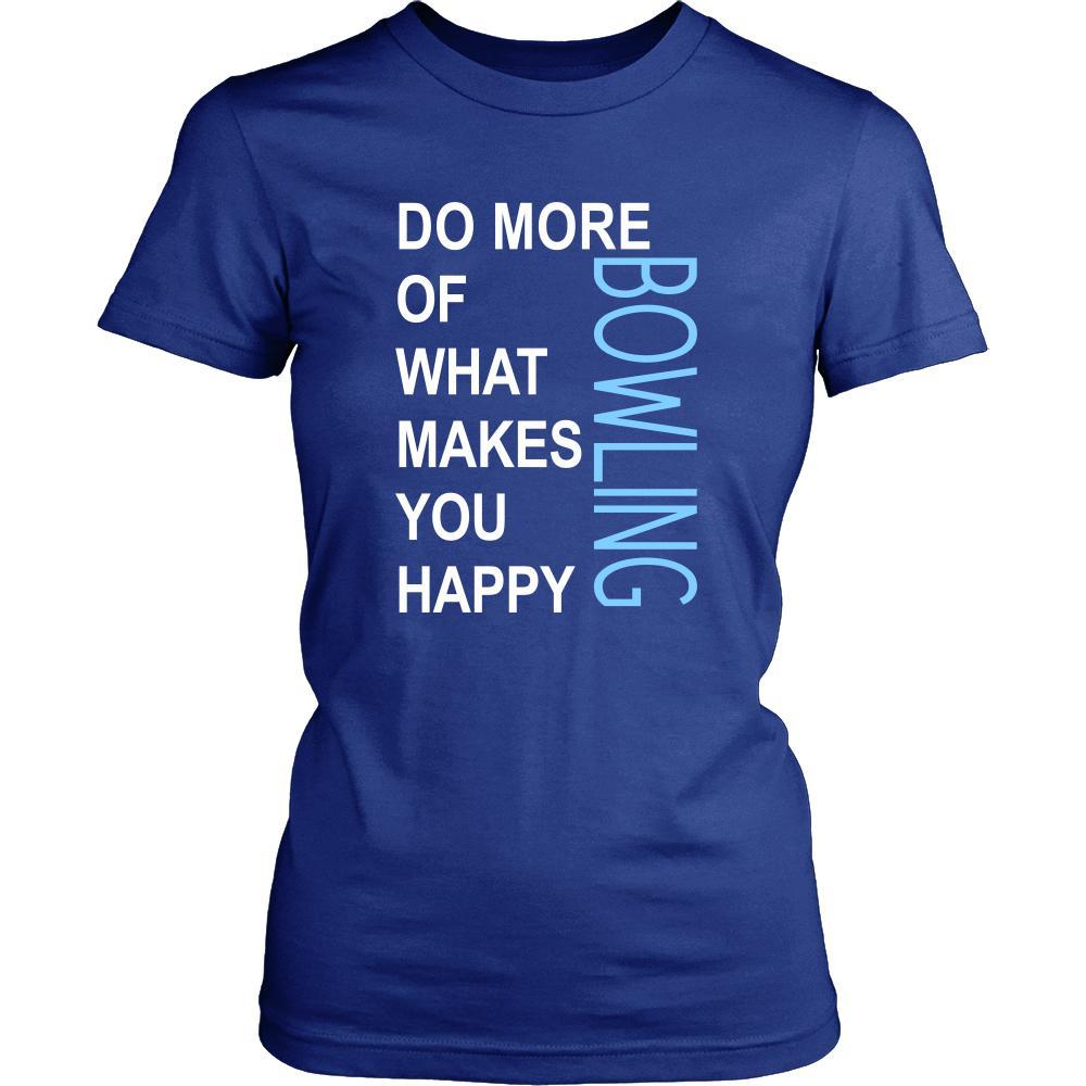 Bowling Shirt - Do more of what makes you happy Bowling- Hobby Gift-T-shirt-Teelime | shirts-hoodies-mugs