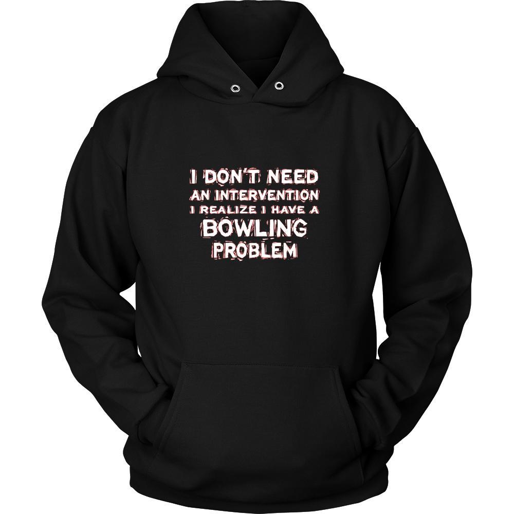 Bowling Shirt - I don't need an intervention I realize I have a Bowling problem- Hobby Gift-T-shirt-Teelime | shirts-hoodies-mugs