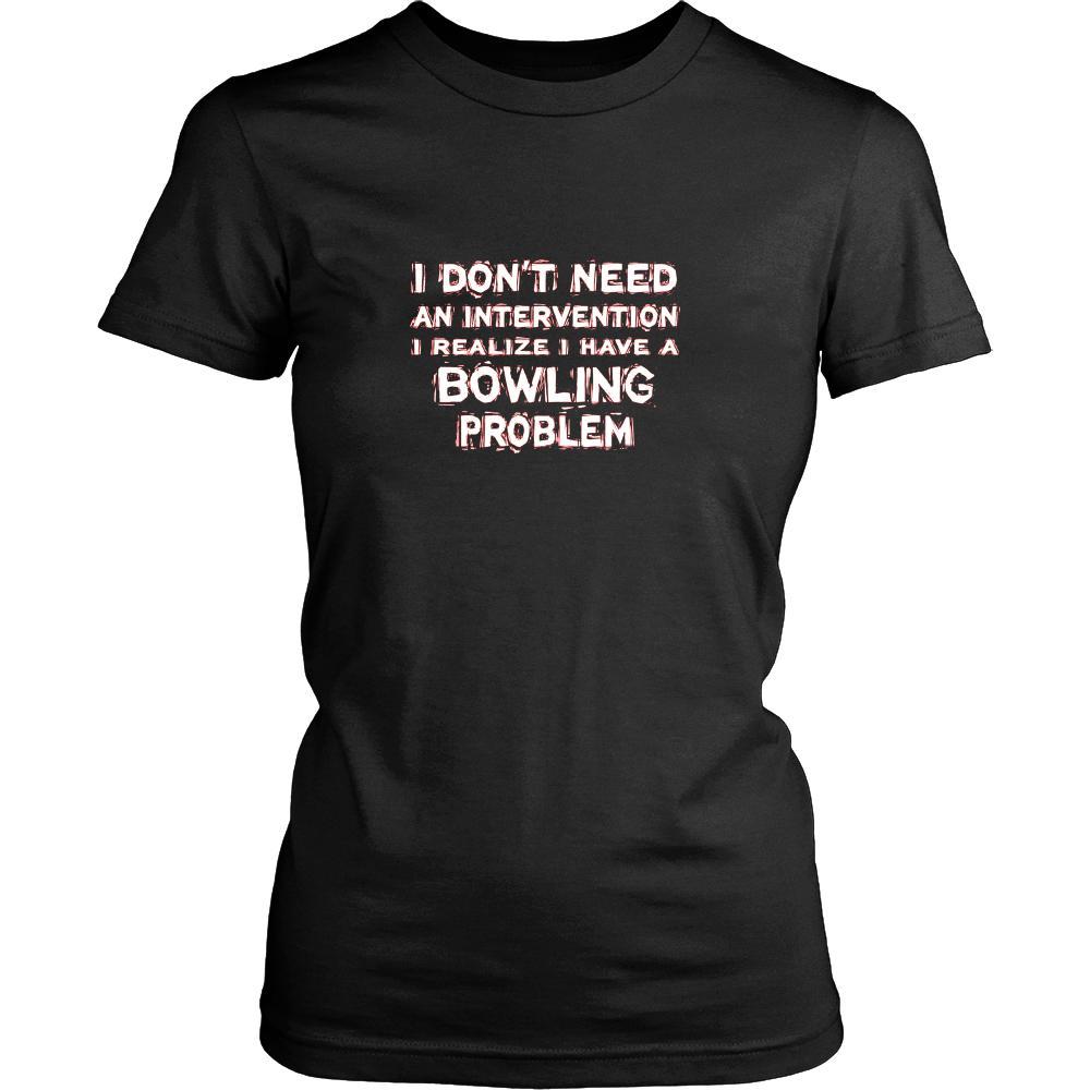 Bowling Shirt - I don't need an intervention I realize I have a Bowling problem- Hobby Gift-T-shirt-Teelime | shirts-hoodies-mugs