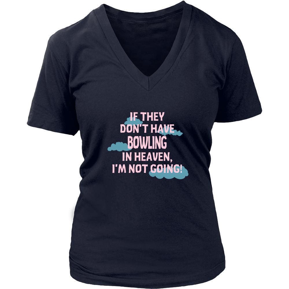 Bowling Shirt - If they don't have Bowling in heaven I'm not going- Hobby Gift-T-shirt-Teelime | shirts-hoodies-mugs