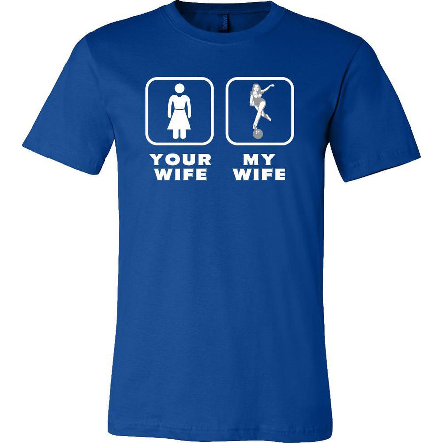 Bowling - Your wife My wife - Father's Day Hobby Shirt