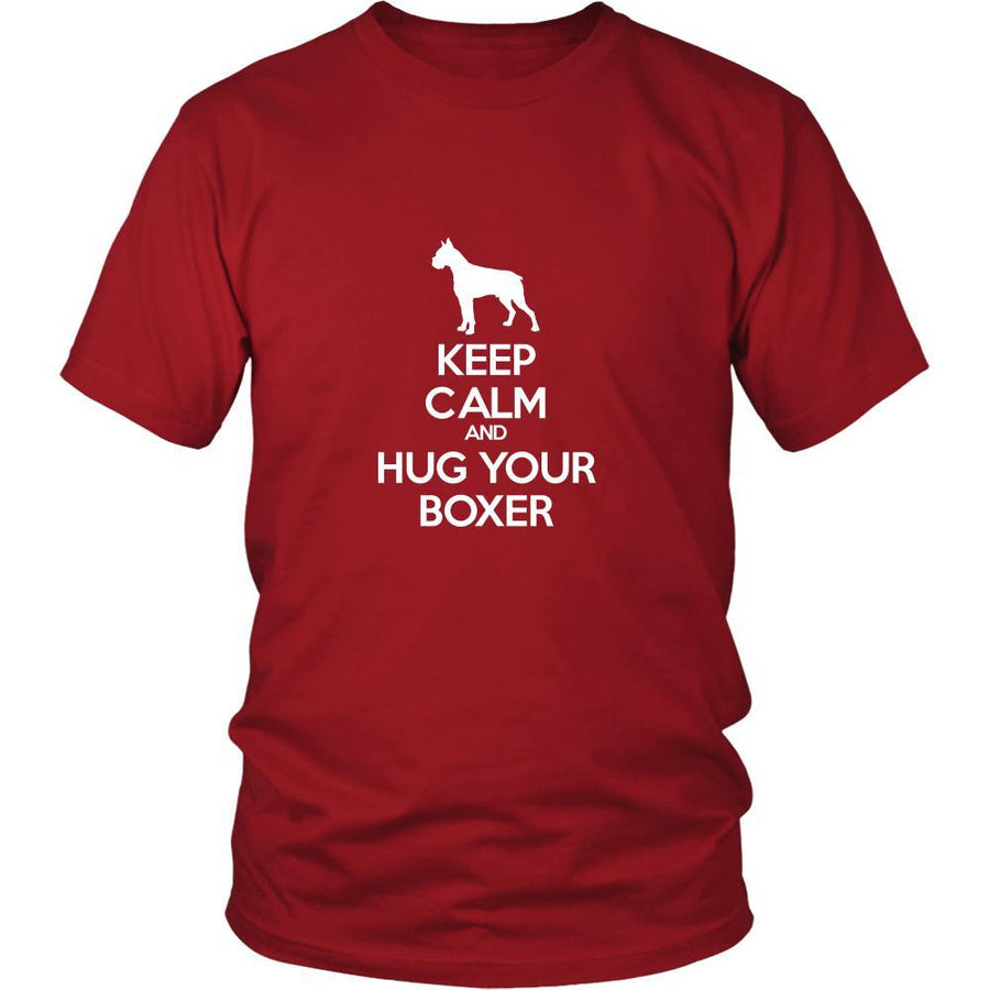 Boxer Shirt - Keep Calm and Hug Your Boxer- Dog Lover Gift Gift