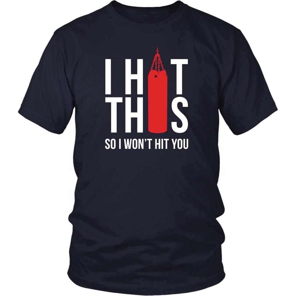 Boxer T Shirt - Boxing I hit Punching Bag So I won't hit you