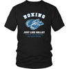Boxer T Shirt - Boxing just like ballet except the dancers hit each other-T-shirt-Teelime | shirts-hoodies-mugs