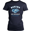 Boxer T Shirt - Boxing just like ballet except the dancers hit each other-T-shirt-Teelime | shirts-hoodies-mugs