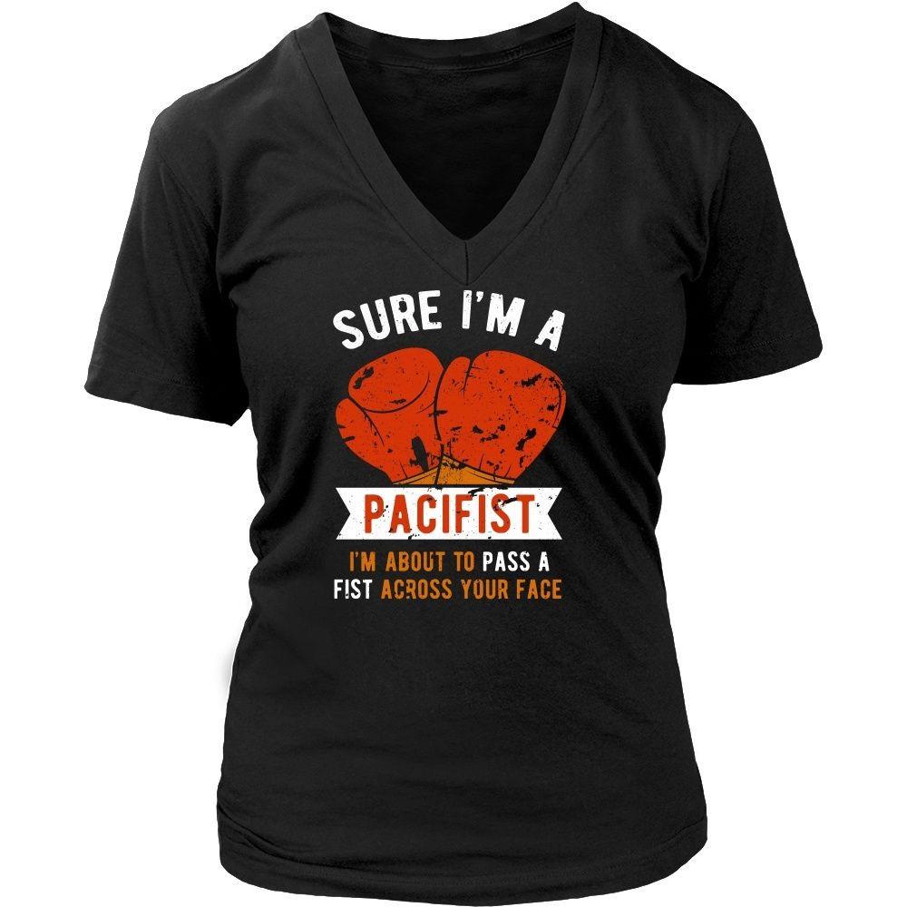 Sure I'm A Pacifist T-Shirt Sure I'm A Pacifist T-Shirt