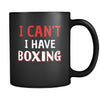 Boxing I Can't I Have Boxing 11oz Black Mug-Drinkware-Teelime | shirts-hoodies-mugs