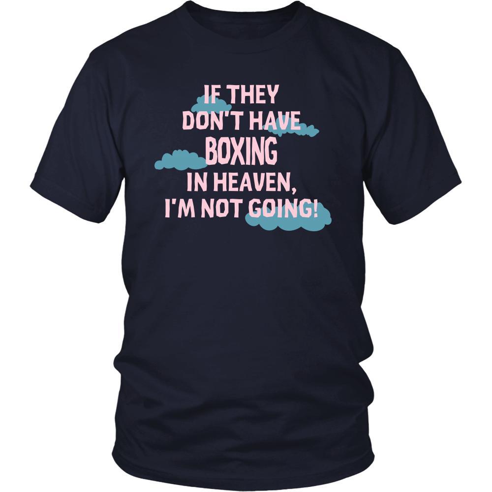 Boxing Shirt - If they don't have Boxing in heaven I'm not going- Sport Gift-T-shirt-Teelime | shirts-hoodies-mugs