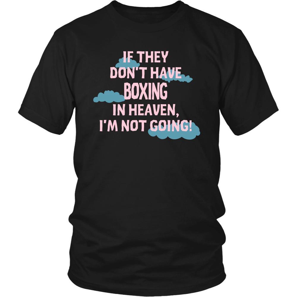Boxing Shirt - If they don't have Boxing in heaven I'm not going- Sport Gift-T-shirt-Teelime | shirts-hoodies-mugs