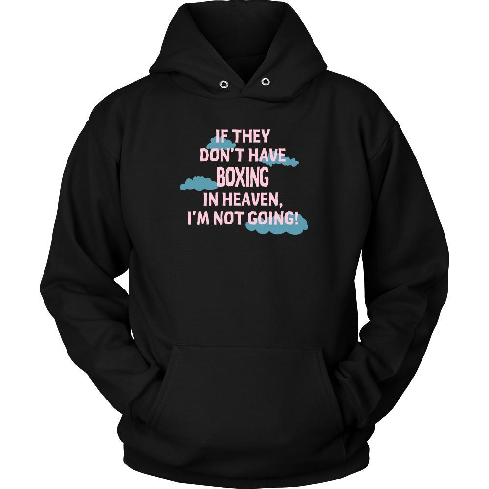 Boxing Shirt - If they don't have Boxing in heaven I'm not going- Sport Gift-T-shirt-Teelime | shirts-hoodies-mugs