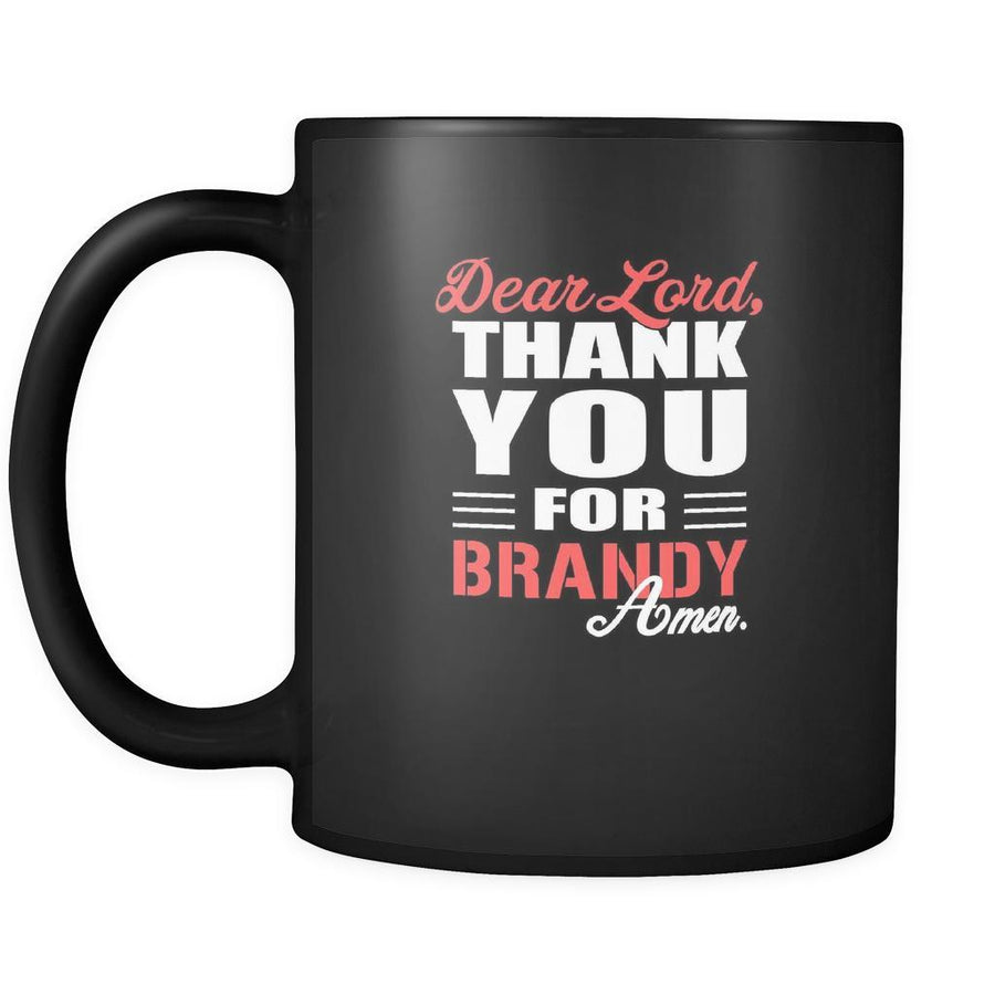 Brandy Dear Lord, thank you for Brandy Amen. 11oz Black Mug-Drinkware-Teelime | shirts-hoodies-mugs