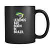 Brazil Legends are born in Brazil 11oz Black Mug-Drinkware-Teelime | shirts-hoodies-mugs