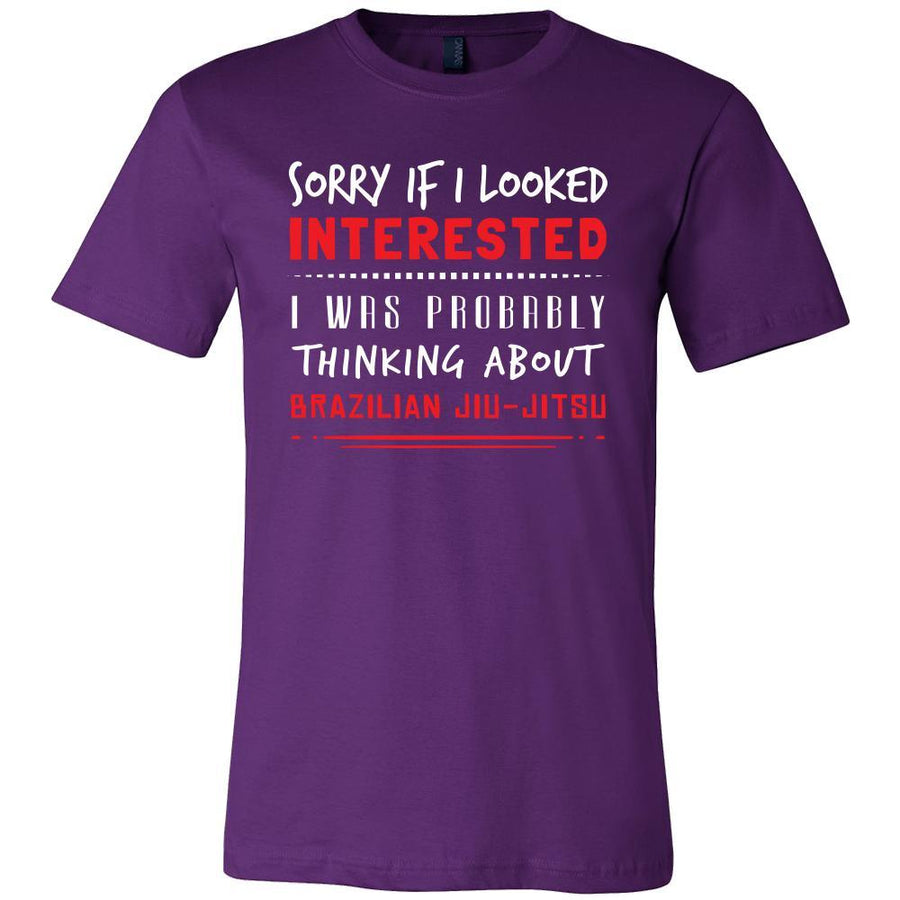 Brazilian jiu jitsu Shirt - Sorry If I Looked Interested, I think about Brazilian jiu jitsu - Sport Gift-T-shirt-Teelime | shirts-hoodies-mugs