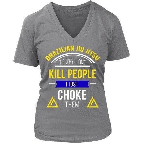 Brazilian Jiu Jitsu T Shirt - It's Why I Don't Kill People I Just Choke Them-T-shirt-Teelime | shirts-hoodies-mugs