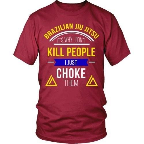 Brazilian Jiu Jitsu T Shirt - It's Why I Don't Kill People I Just Choke Them-T-shirt-Teelime | shirts-hoodies-mugs