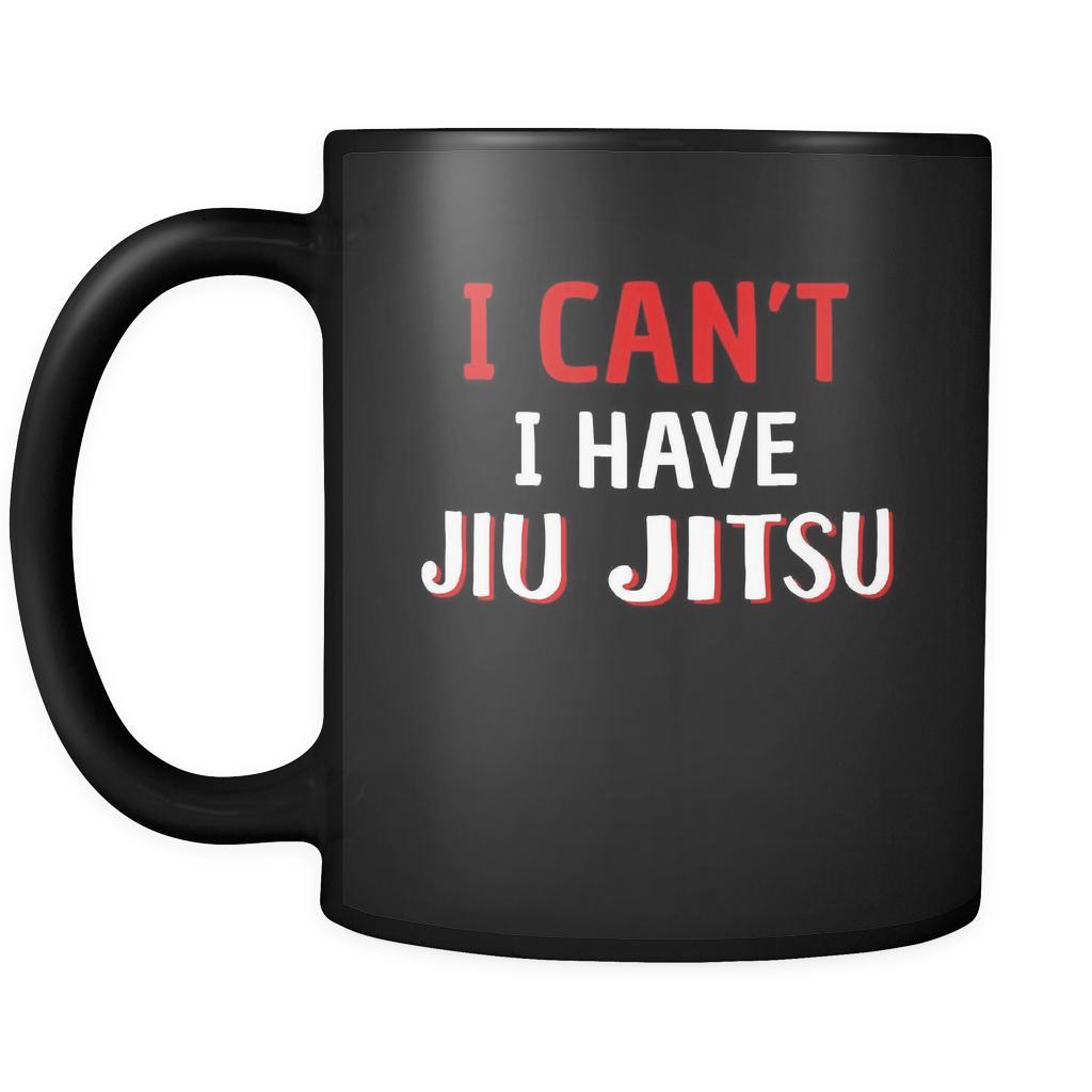Brazilian jiu jitsu/BJJ I Can't I Have Jiu Jitsu 11oz Black Mug-Drinkware-Teelime | shirts-hoodies-mugs