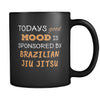 Brazilian jiu jitsu/BJJ Todays Good Mood Is Sponsored By Brazilian jiu jitsu 11oz Black Mug-Drinkware-Teelime | shirts-hoodies-mugs