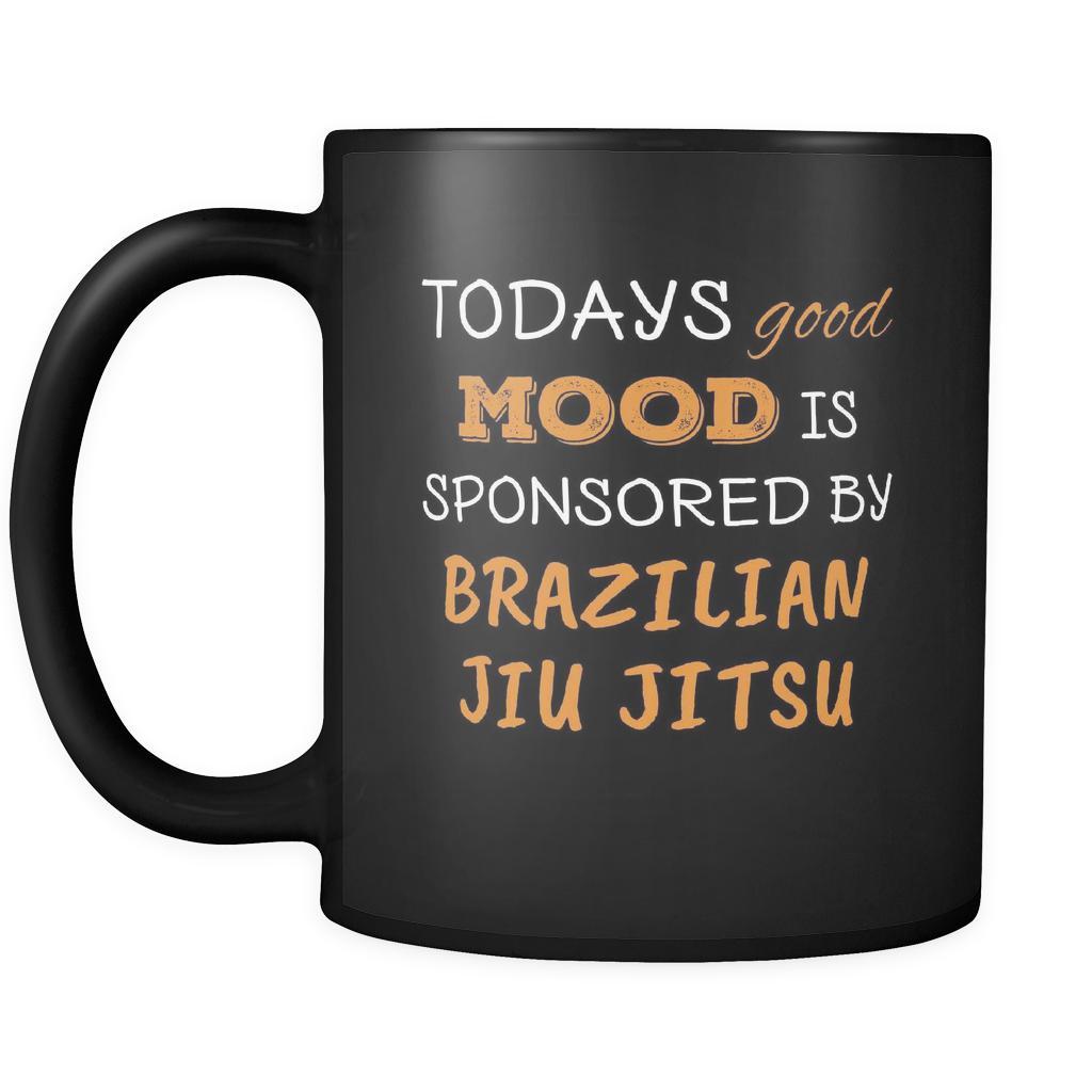Brazilian jiu jitsu/BJJ Todays Good Mood Is Sponsored By Brazilian jiu jitsu 11oz Black Mug-Drinkware-Teelime | shirts-hoodies-mugs