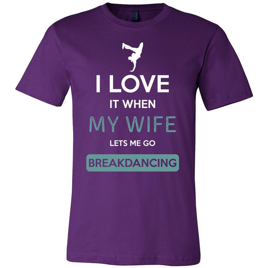 Breakdancing Shirt - I love it when my wife lets me go Breakdancing - Hobby Gift-T-shirt-Teelime | shirts-hoodies-mugs