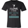 Breakdancing Shirt - I love it when my wife lets me go Breakdancing - Hobby Gift-T-shirt-Teelime | shirts-hoodies-mugs