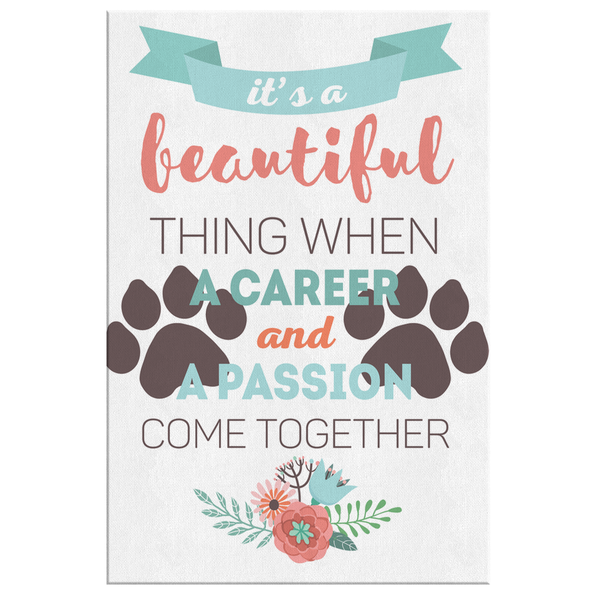 Veterinary Canvas - It's beautiful thing when a career and a passion come together-Canvas Wall Art 2-Teelime | shirts-hoodies-mugs