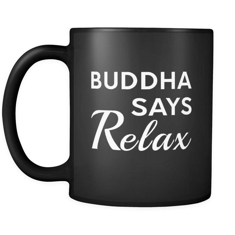 Buddhism Buddha Says Relax 11oz Black Mug-Drinkware-Teelime | shirts-hoodies-mugs