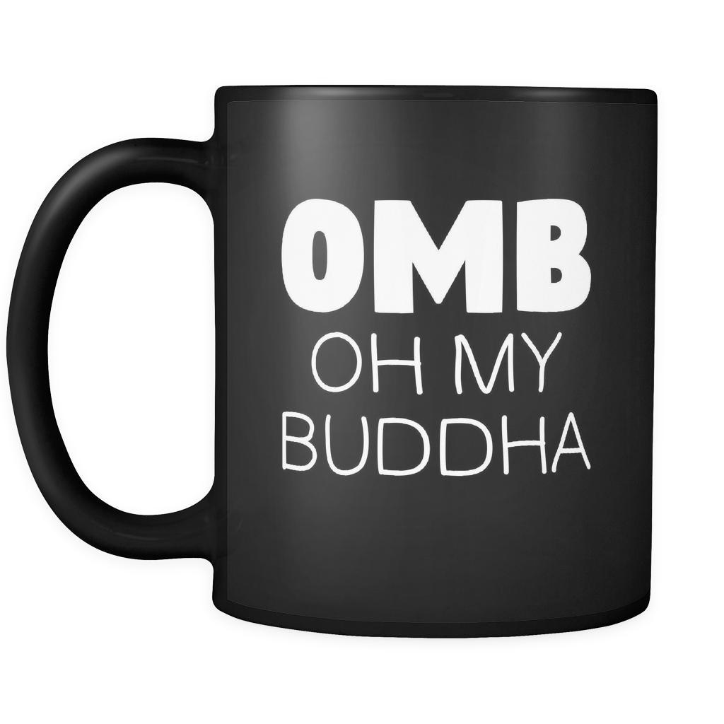 Buddhism Oh My Buddha 11oz Black Mug