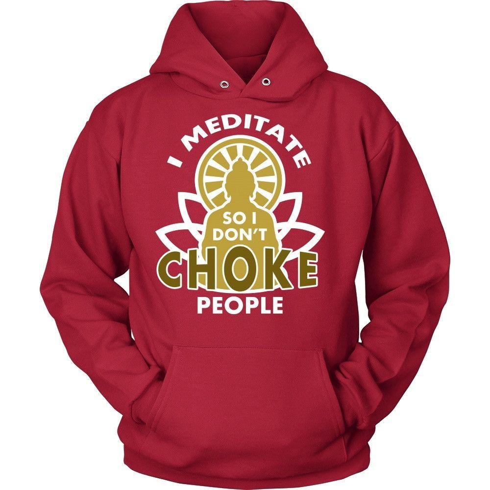 Buddhism T Shirt - I meditate so I don't choke people-T-shirt-Teelime | shirts-hoodies-mugs
