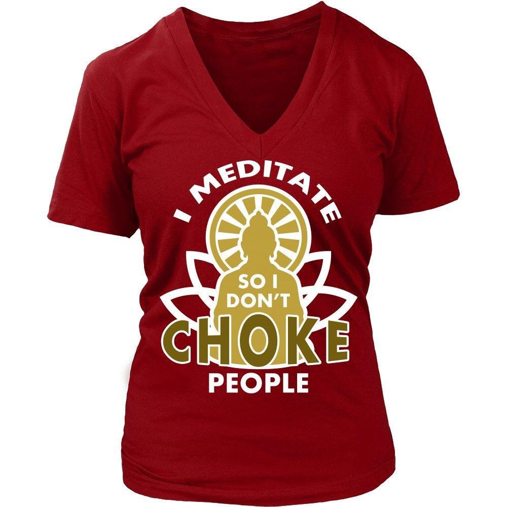 Buddhism T Shirt - I meditate so I don't choke people-T-shirt-Teelime | shirts-hoodies-mugs