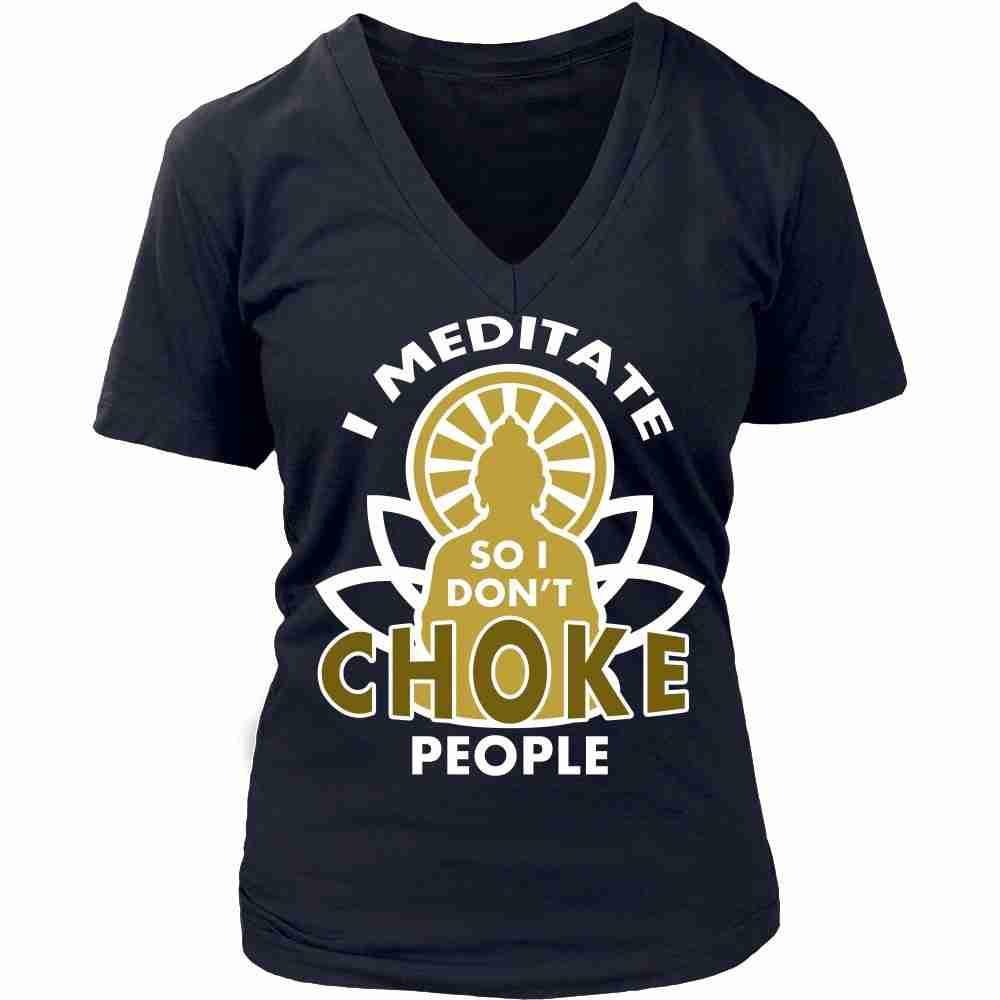 Buddhism T Shirt - I meditate so I don't choke people-T-shirt-Teelime | shirts-hoodies-mugs