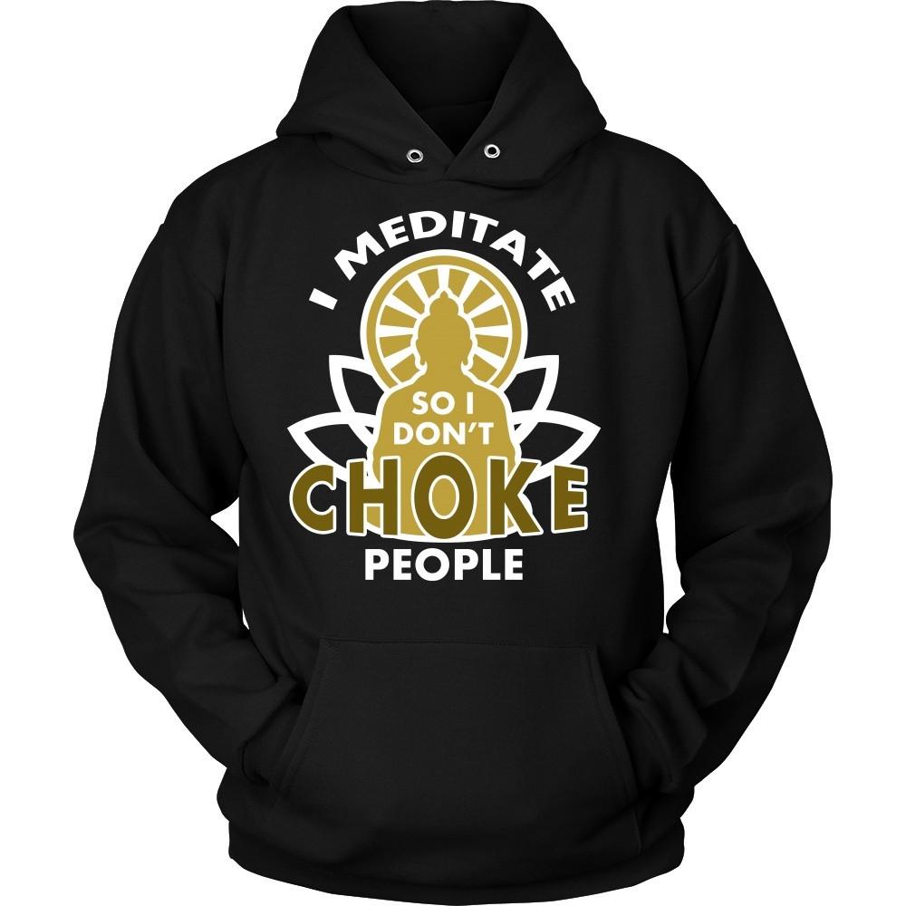 Buddhism T Shirt - I meditate so I don't choke people-T-shirt-Teelime | shirts-hoodies-mugs