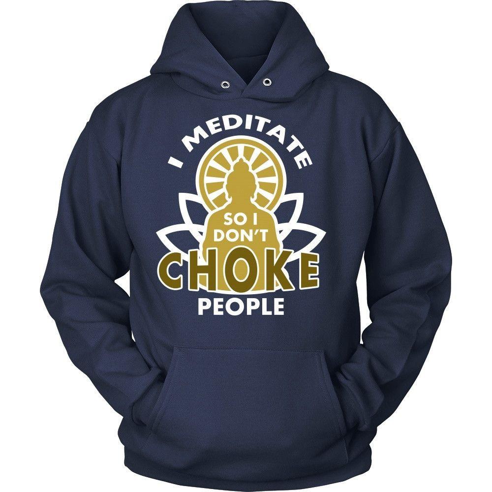 Buddhism T Shirt - I meditate so I don't choke people-T-shirt-Teelime | shirts-hoodies-mugs