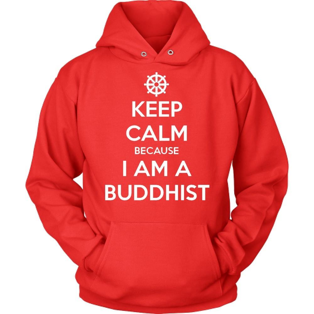 Buddhism T Shirt - Keep calm because I am a Buddhist-T-shirt-Teelime | shirts-hoodies-mugs
