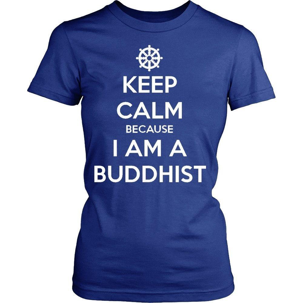 Buddhism T Shirt - Keep calm because I am a Buddhist-T-shirt-Teelime | shirts-hoodies-mugs