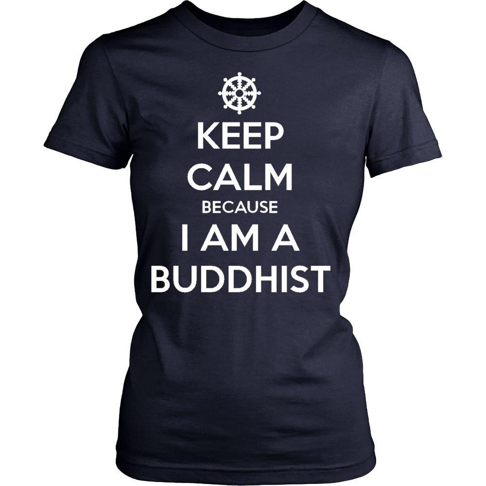 Buddhism T Shirt - Keep calm because I am a Buddhist-T-shirt-Teelime | shirts-hoodies-mugs