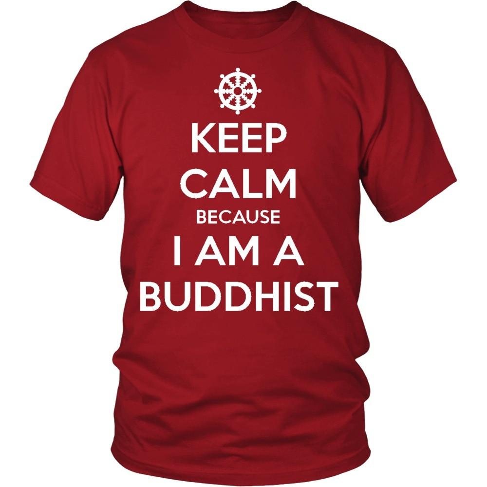 Buddhism T Shirt - Keep calm because I am a Buddhist-T-shirt-Teelime | shirts-hoodies-mugs