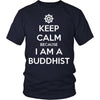 Buddhism T Shirt - Keep calm because I am a Buddhist-T-shirt-Teelime | shirts-hoodies-mugs