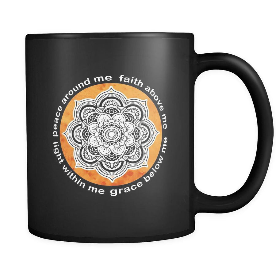 Buddhist Peace around me faith above me grace below me light within me 11oz Black Mug-Drinkware-Teelime | shirts-hoodies-mugs
