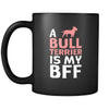 Bull terrier a Bull terrier is my bff 11oz Black Mug-Drinkware-Teelime | shirts-hoodies-mugs
