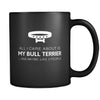 Bull Terrier All I Care About Is My Bull Terrier 11oz Black Mug-Drinkware-Teelime | shirts-hoodies-mugs