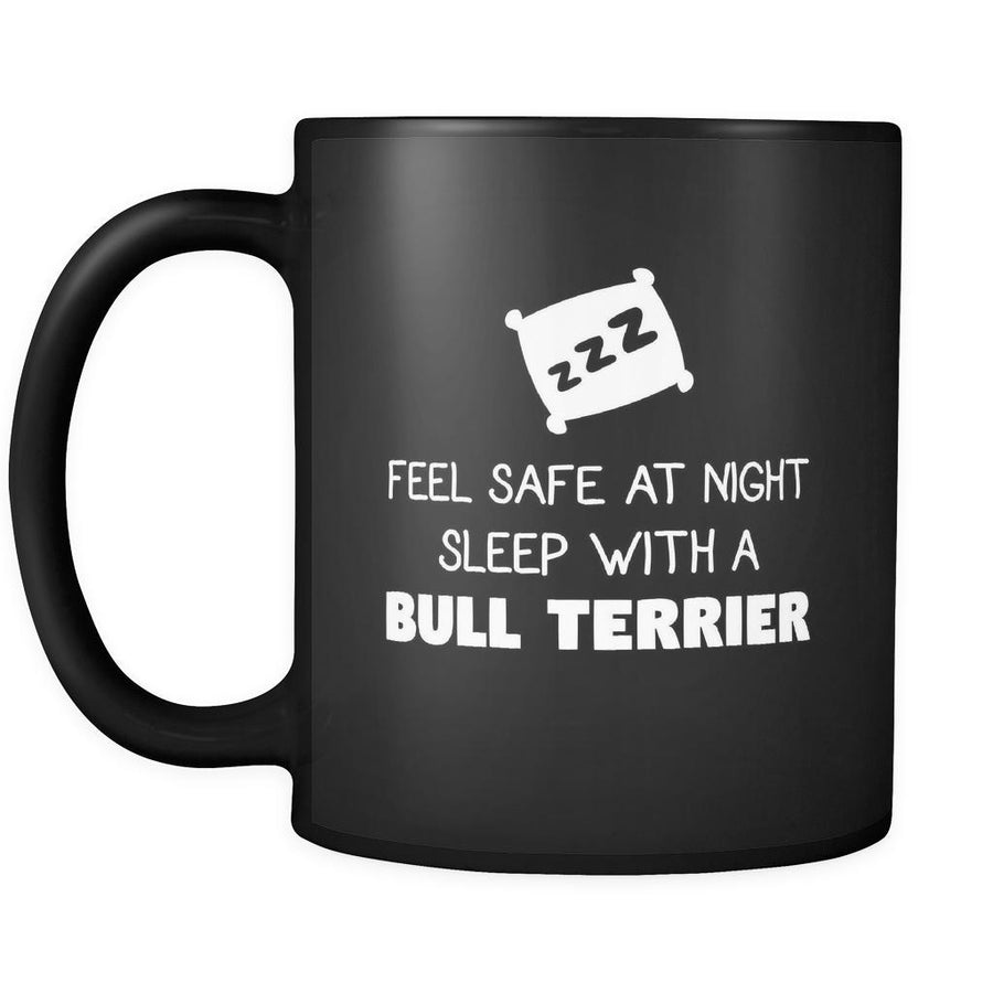 Bull Terrier Feel Safe With A Bull Terrier 11oz Black Mug-Drinkware-Teelime | shirts-hoodies-mugs