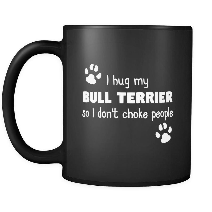 Bull Terrier I Hug My Bull Terrier 11oz Black Mug-Drinkware-Teelime | shirts-hoodies-mugs