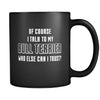 Bull Terrier I Talk To My Bull Terrier 11oz Black Mug-Drinkware-Teelime | shirts-hoodies-mugs