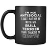 Bull Terrier I'm Not Antisocial I Just Rather Be With My Bull Terrier Than ... 11oz Black Mug-Drinkware-Teelime | shirts-hoodies-mugs