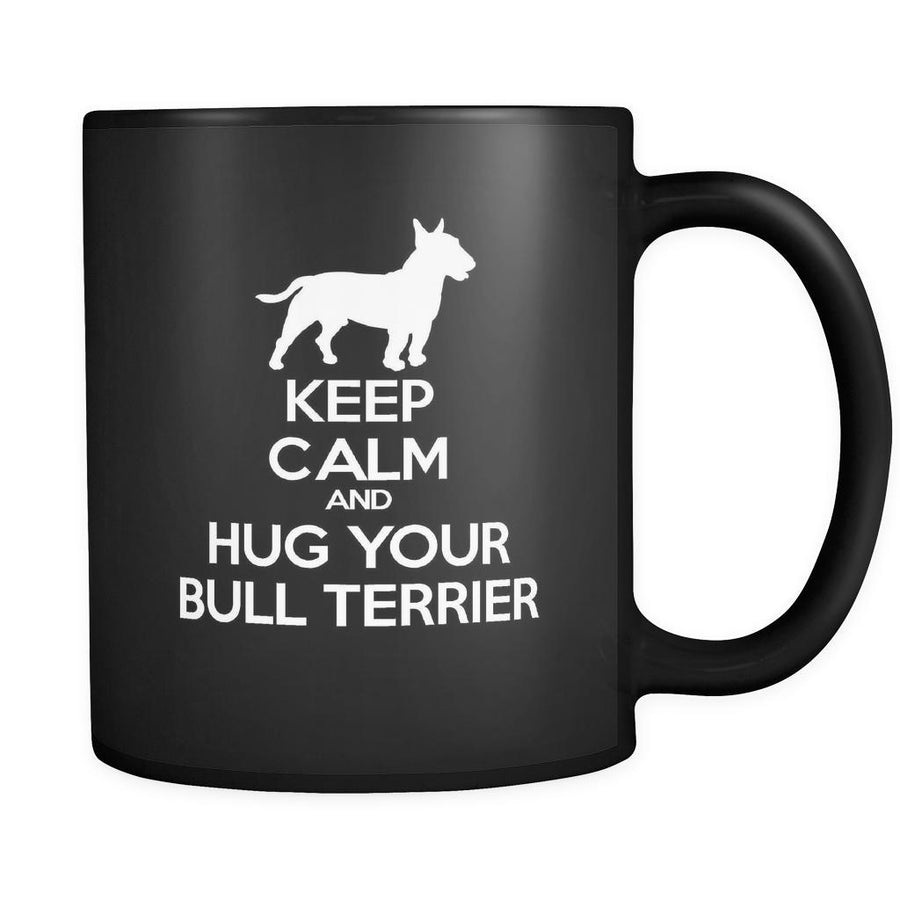 Bull terrier Keep Calm and Hug Your Bull terrier 11oz Black Mug-Drinkware-Teelime | shirts-hoodies-mugs