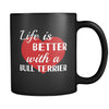 Bull Terrier Life Is Better With A Bull Terrier 11oz Black Mug-Drinkware-Teelime | shirts-hoodies-mugs