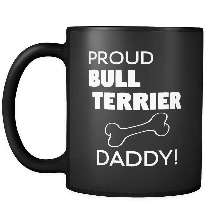 Bull Terrier Proud Bull Terrier Daddy 11oz Black Mug-Drinkware-Teelime | shirts-hoodies-mugs